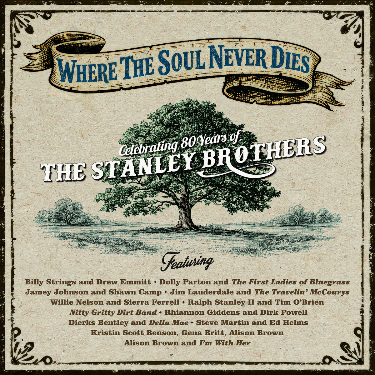 Where The Soul Never Dies: Celebrating 80 Years of The Stanley Brothers
