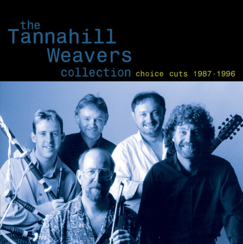 The Tannahill Weavers Collection: Choice Cuts 1987-1996