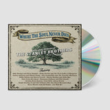 Where The Soul Never Dies: Celebrating 80 Years of The Stanley Brothers