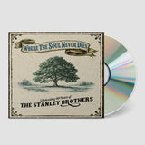 Where The Soul Never Dies: Celebrating 80 Years of The Stanley Brothers