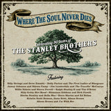 Where The Soul Never Dies: Celebrating 80 Years of The Stanley Brothers