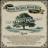 Where The Soul Never Dies: Celebrating 80 Years of The Stanley Brothers