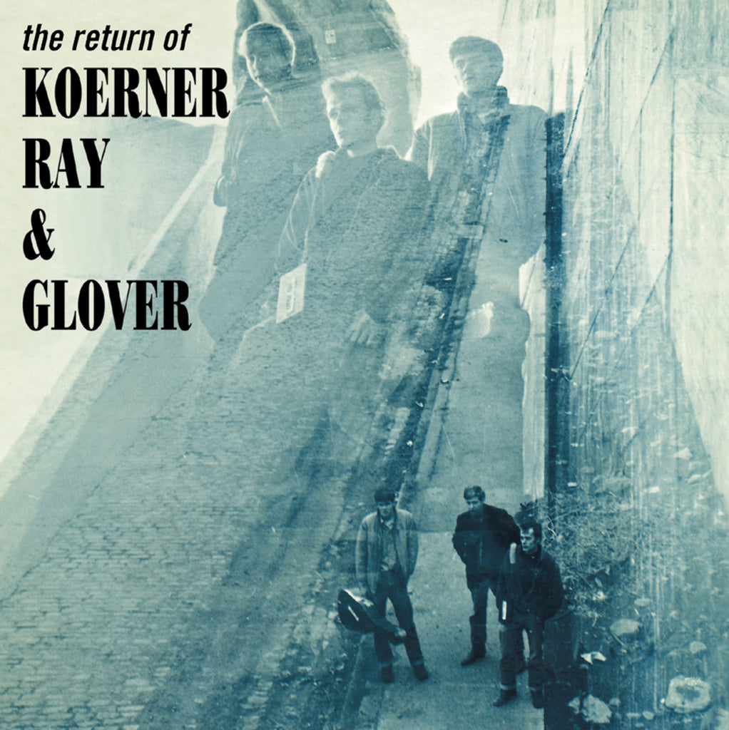 The Return of Koerner, Ray & Glover